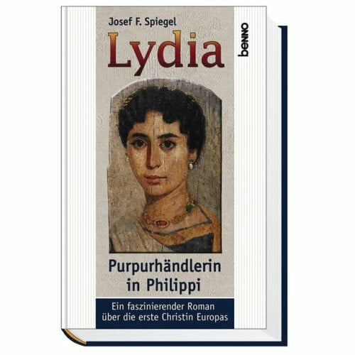 Spiegel, Josef F. Lydia. Purpurhändlerin in Philippi