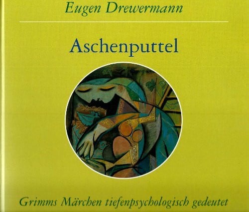 Drewermann, Eugen Grimms Märchen tiefenpsychologisch gedeutet: Aschenputtel