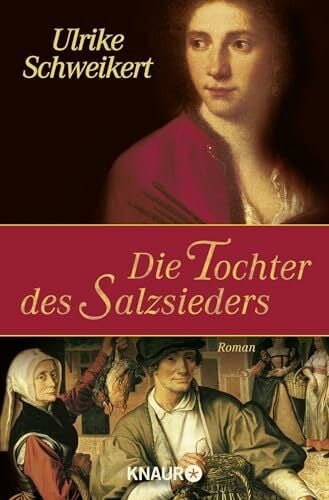 Schweikert, Ulrike Die Tochter des Salzsieders: Roman
