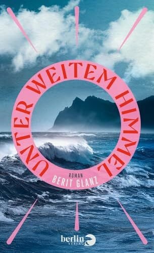 Glanz, Berit Unter weitem Himmel: Roman | Eine bewegende Geschichte über Identität und kulturellen Austausch