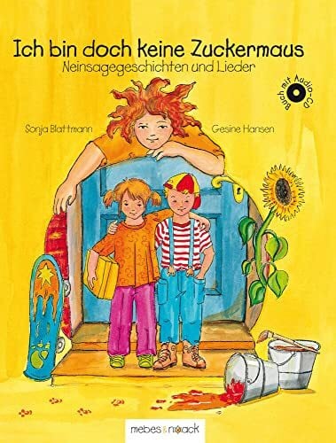 Hansen, Gesine Ich bin doch keine Zuckermaus: Neinsagegeschichten und Lieder