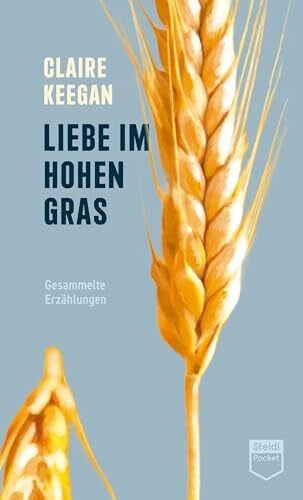 Oeser, Hans-Christian Liebe im hohen Gras (Steidl Pocket): Gesammelte Erzählungen