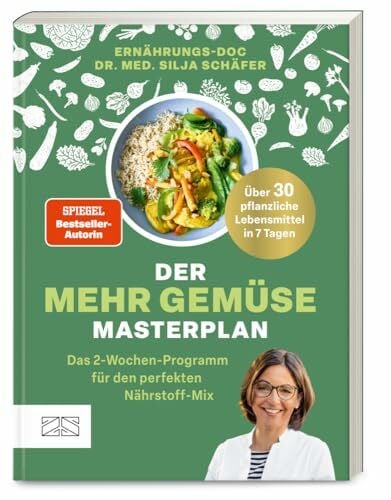 Schäfer, Dr. med. Silja Der Mehr-Gemüse-Masterplan: Das 2-Wochen-Programm für den perfekten Nährstoff-Mix