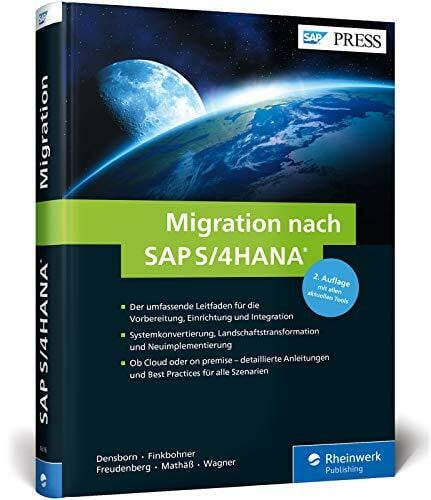 Wagner, Frank Migration nach SAP S/4HANA: Ihr umfassender Leitfaden zu Systemkonvertierung, Neuimplementierung und Transformation (SAP PRESS)