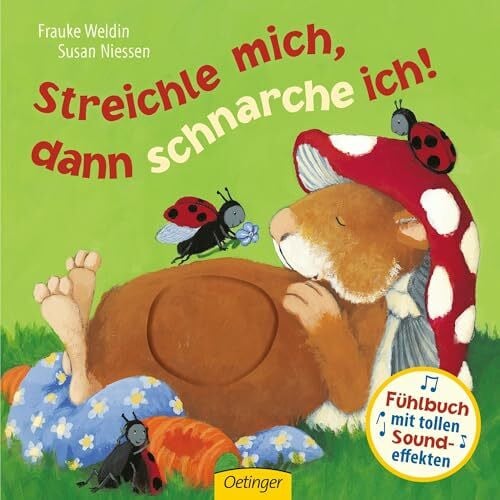 Weldin, Frauke Streichle mich, dann schnarche ich!: Aufwändig ausgestattetes Pappbilderbuch mit kuscheligem Fell zum Streicheln und Sound für Kinder ab 18 Monaten (Fühlbuch mit Sound-Effekten)