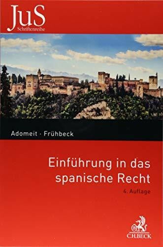 Frühbeck, Federico Einführung in das spanische Recht: Das Verfassungs-, Zivil-, Wirtschafts- und Arbeitsrecht Spaniens (JuS-Schriftenreihe/Ausländisches Recht, Band 119)