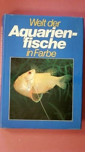Frank, S. Welt der Aquarienfische in Farbe