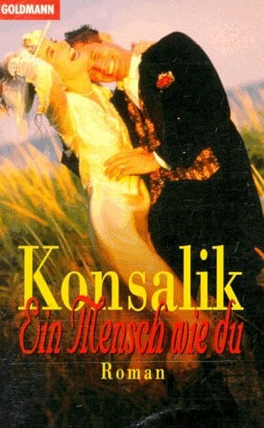 Konsalik, Heinz Gunther Ein Mensch wie du. Roman