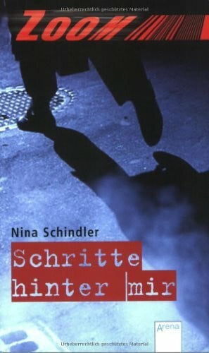 Schindler, Nina Schritte hinter mir