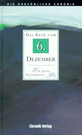 unbekannt Die Persönliche Chronik, in 366 Bdn., 6. Dezember