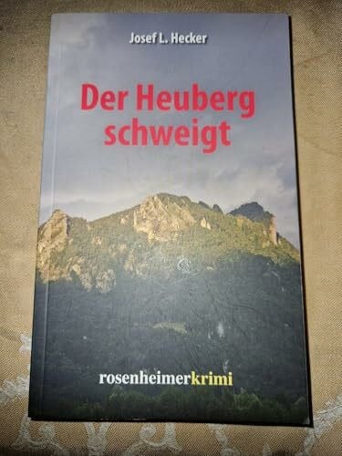 Josef L. Hecker Der Heuberg schweigt: Roman