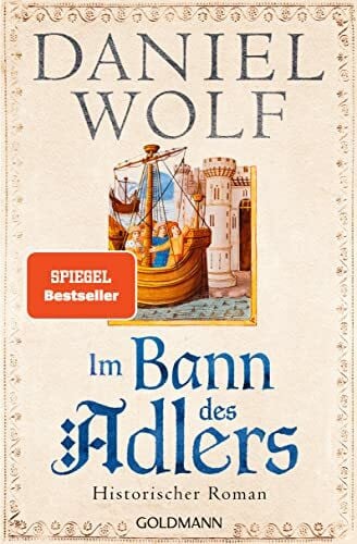 Wolf, Daniel Im Bann des Adlers: Historischer Roman (Friesen-Saga, Band 2)