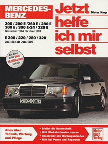 Korp, Dieter Mercedes-Benz 200-320 E-Klasse (W 124): Dezember 1984 bis Juli 1995: 200/200 E / 230 E / 260 E / 280 E /300 E / 300 E-24 / 320 E Dezember '84 bis Juni ... '93 bis Juni '95 (Jetzt helfe ich mir selbst)