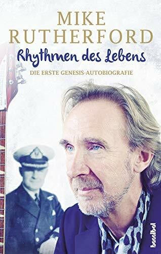 Mike Rutherford Rhythmen des Lebens - Die erste Genesis-Autobiografie