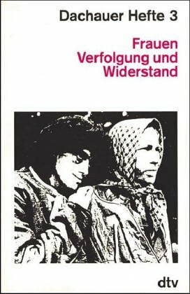 Distel, Barbara Dachauer Hefte 3. Frauen Verfolgung und Widerstand.