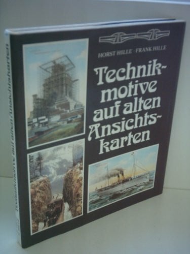 Hille Horst und Frank Hille Technikmotive auf alten Ansichtskarten