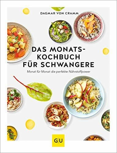 Cramm, Dagmar von Das Monats-Kochbuch für Schwangere: Monat für Monat die perfekte Nährstoffpower (GU Familienküche)