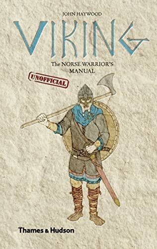 Haywood, John Viking: The Norse Warrior's (Unofficial) Manual
