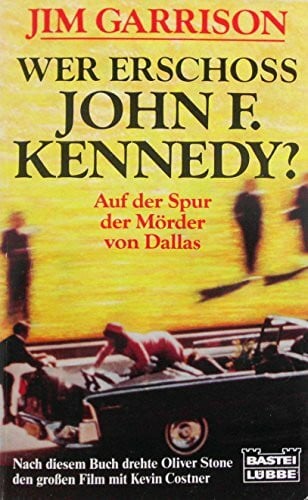 Garrison, Jim Wer erschoss John F. Kennedy? (Allgemeine Reihe. Bastei Lübbe Taschenbücher)