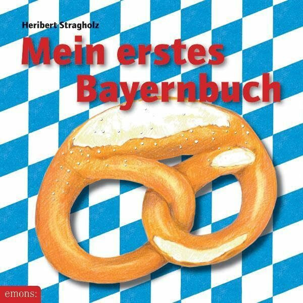 Stragholz, Heribert Mein erstes Bayernbuch (Mein erstes Buch)