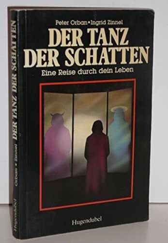 Zinnel, Ingrid Der Tanz der Schatten: Eine Reise durch dein Leben