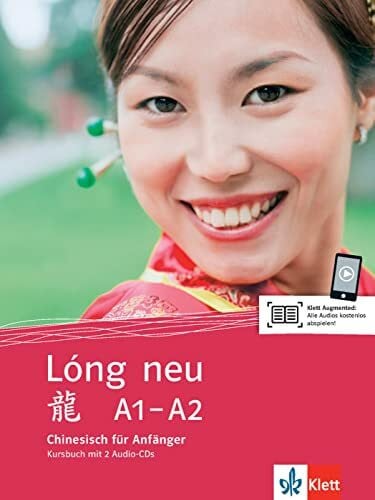 Krumm, Michael Lóng neu A1-A2: Chinesisch für Anfänger. Kursbuch mit 2 Audio-CDs (Lóng neu: Chinesisch für Anfänger - vollständige Neubearbeitung)