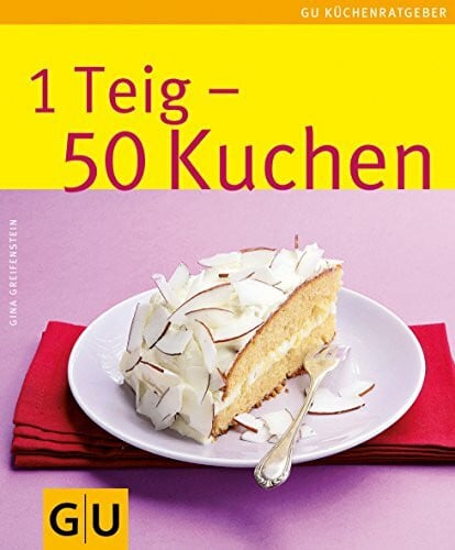 Greifenstein, Gina 1 Teig - 50 Kuchen: Limitierte Treueausgabe