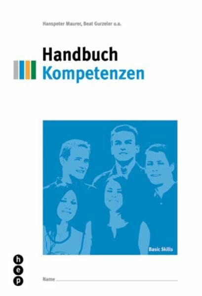 Gurzeler, Beat Handbuch Kompetenzen: Basics skills