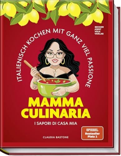 Schüler, Hubertus Mamma Culinaria: Italienisch Kochen mit ganz viel Passione. I sapori di casa mia