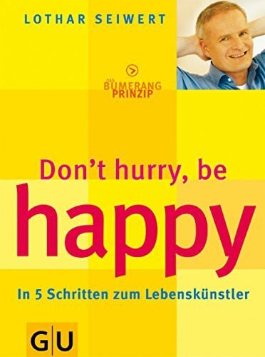 Seiwert, Lothar Don't hurry, be happy!