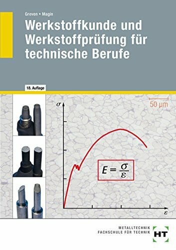 Greven, Emil Werkstoffkunde und Werkstoffprüfung für technische Berufe