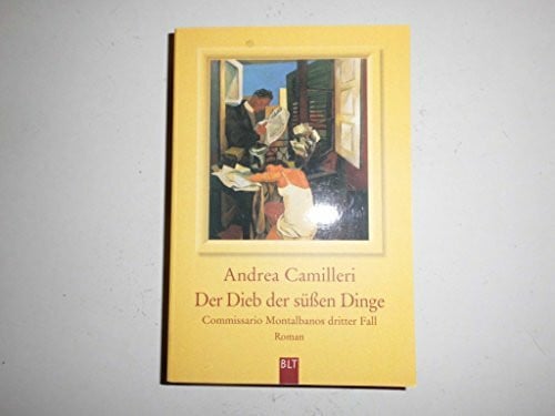 Camilleri, Andrea Der Dieb der süßen Dinge. Commissario Montalbanos dritter Fall