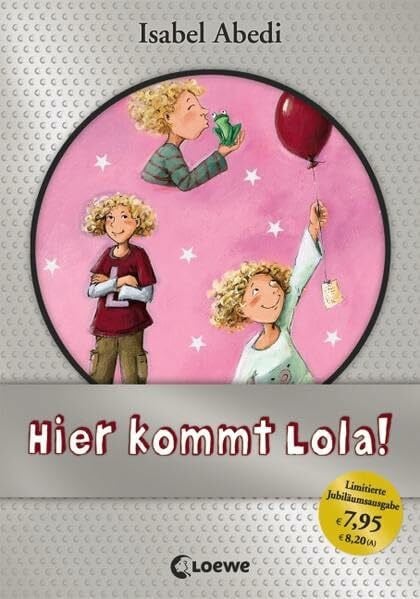 Henze, Dagmar Hier kommt Lola!: Jubiläums-Ausgabe: Ausgezeichnet mit dem Kinderbuchpreis Paderborner Hase 2006