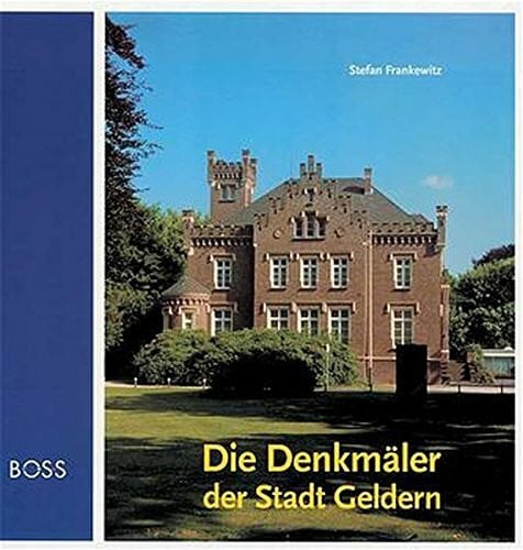 Mespilus, Gesellschaft z. Förderung d. Stadtarchivs Geldern e.V. Die Denkmäler der Stadt Geldern