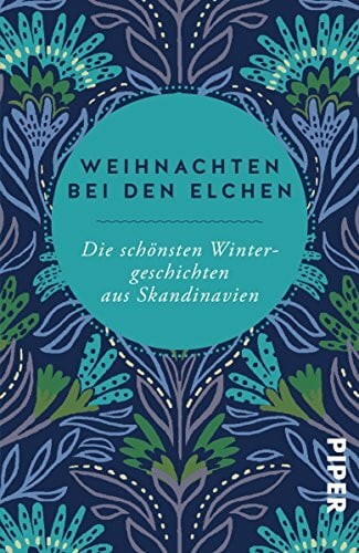 Wolandt, Holger Weihnachten bei den Elchen: Die schönsten Wintergeschichten aus Skandinavien