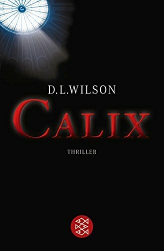 Übelhör, Theresia CALIX: Thriller: Thriller. Deutsche Erstausgabe (Unterhaltung, Band 17618)