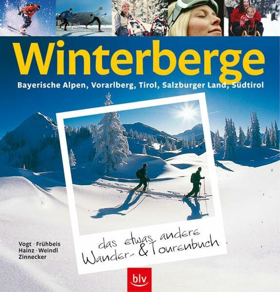 Hainz, Thomas Winterberge – das etwas andere Wander- und Tourenbuch: Bayerische Alpen, Vorarlberg, Tirol, Salzburger Land, Südtirol