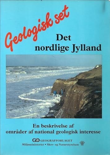 Steen Andersen Det Nordlige Jylland - En beskrivelse af områder af national geologisk interesse - Mit Zusammenfassung in Englisch und Deutsch