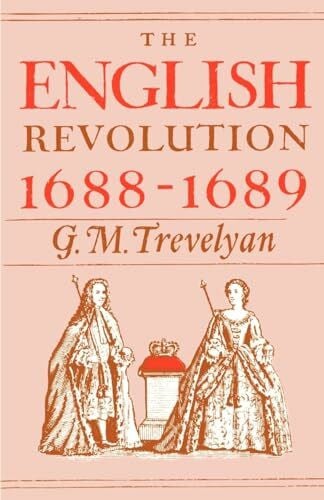 Trevelyan, G.M. The English Revolution 1688-1689 (Galaxy Books, Band 146)