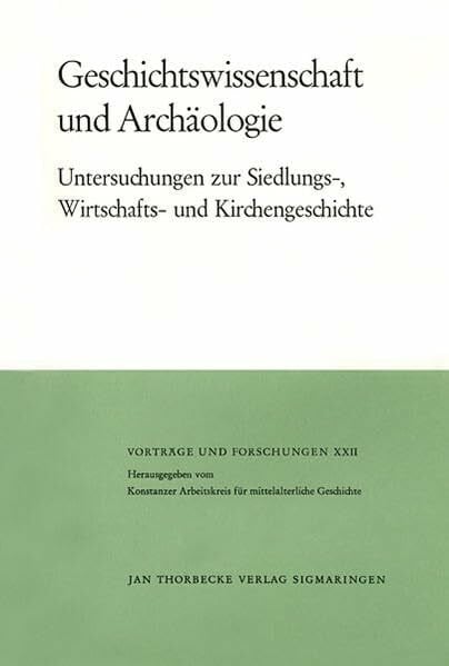 Reinhard Wenskus Geschichtswissenschaft und Archäologie. Untersuchungen zur Siedlungs-, Wirtschafts- und Kirchengeschichte