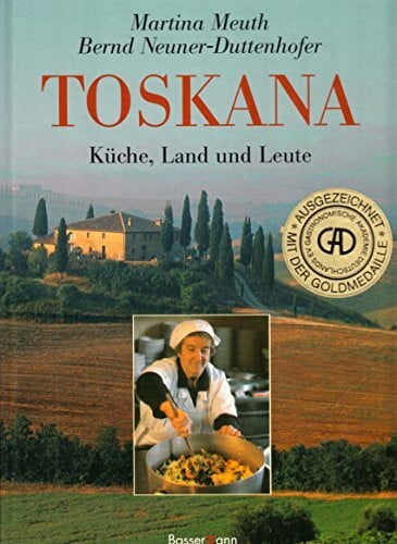 Neuner-Duttenhofer, Bernd Toskana: Küche, Land und Leute