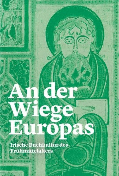 Schnoor, Franziska An der Wiege Europas: Irische Buchkultur des Frühmittelalters