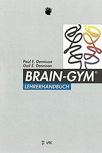 Gehlen, Norbert Brain-Gym®-Lehrerhandbuch (Lernen durch Bewegung)