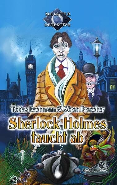 Prescher, Sören Meisterdetektive / Sherlock Holmes taucht ab: Roman