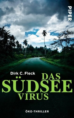 Fleck, Dirk C. Das Südsee-Virus: Öko-Thriller (Piper Taschenbuch, Band 30067)