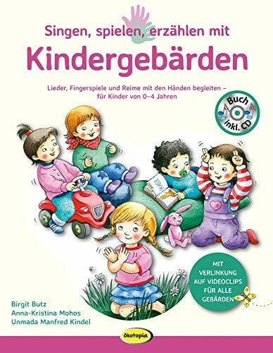 Paulzen, Vanessa Singen, spielen, erzählen mit Kindergebärden (Buch inkl. Audio-CD): Lieder, Fingerspiele und Reime mit den Händen begleiten - für Kinder von 0-4 Jahren