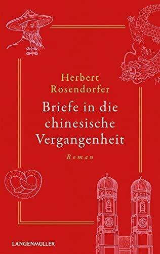 Rosendorfer, Herbert Briefe in die chinesische Vergangenheit: Roman