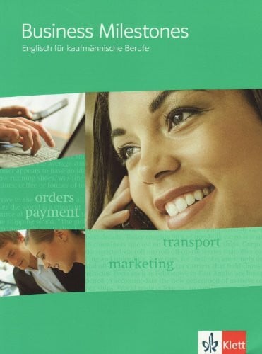 Klett Business Milestones. Englisch für kaufmännische Berufe: Schulbuch