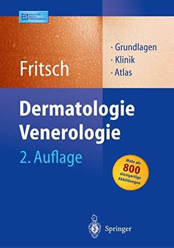 Fritsch, Peter Dermatologie Venerologie: Grundlagen. Klinik. Atlas. (Springer-Lehrbuch)
