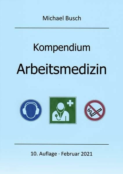 Busch, Michael Kompendium Arbeitsmedizin: Mit ausgewählten Prüfungsfragen aus Facharztgesprächen